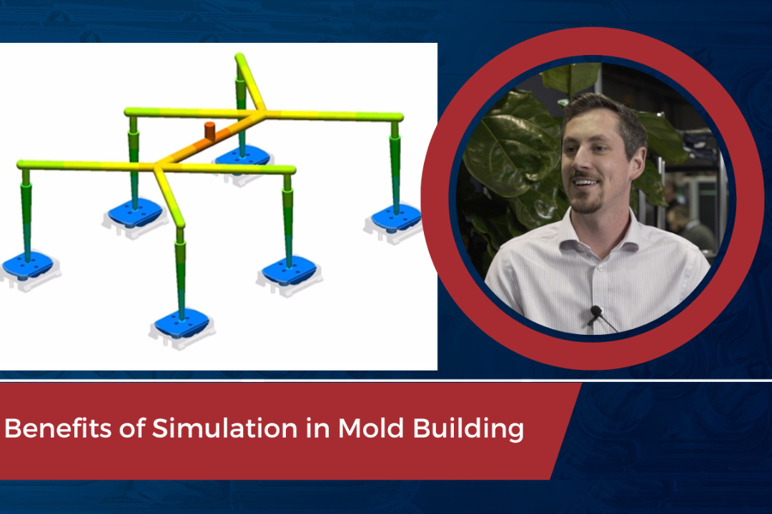 VIDEO: Benefits of Simulation to the Mold Builder, Molder