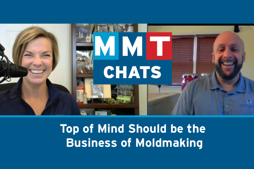 MMT Chats: Top of Mind Should be the Business of Moldmaking